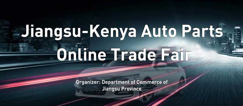 Jiangsu-Kenya Auto Parts Online Trade Fair on 1st – 3rd Dec!